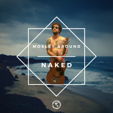 Mosley Around - Naked